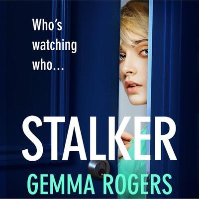 Stalker - Gemma Rogers, Audio, 9781838890049