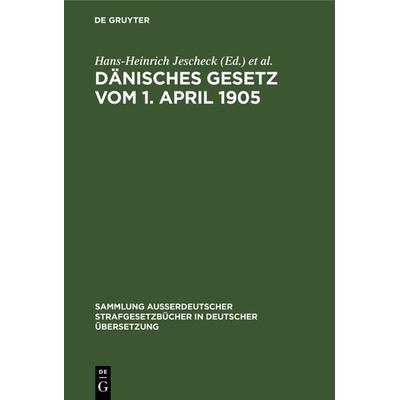 Dänisches Gesetz vom 1. April 1905, Gebundene Ausgabe von , De Gruyter, 978-3-11-241197-1