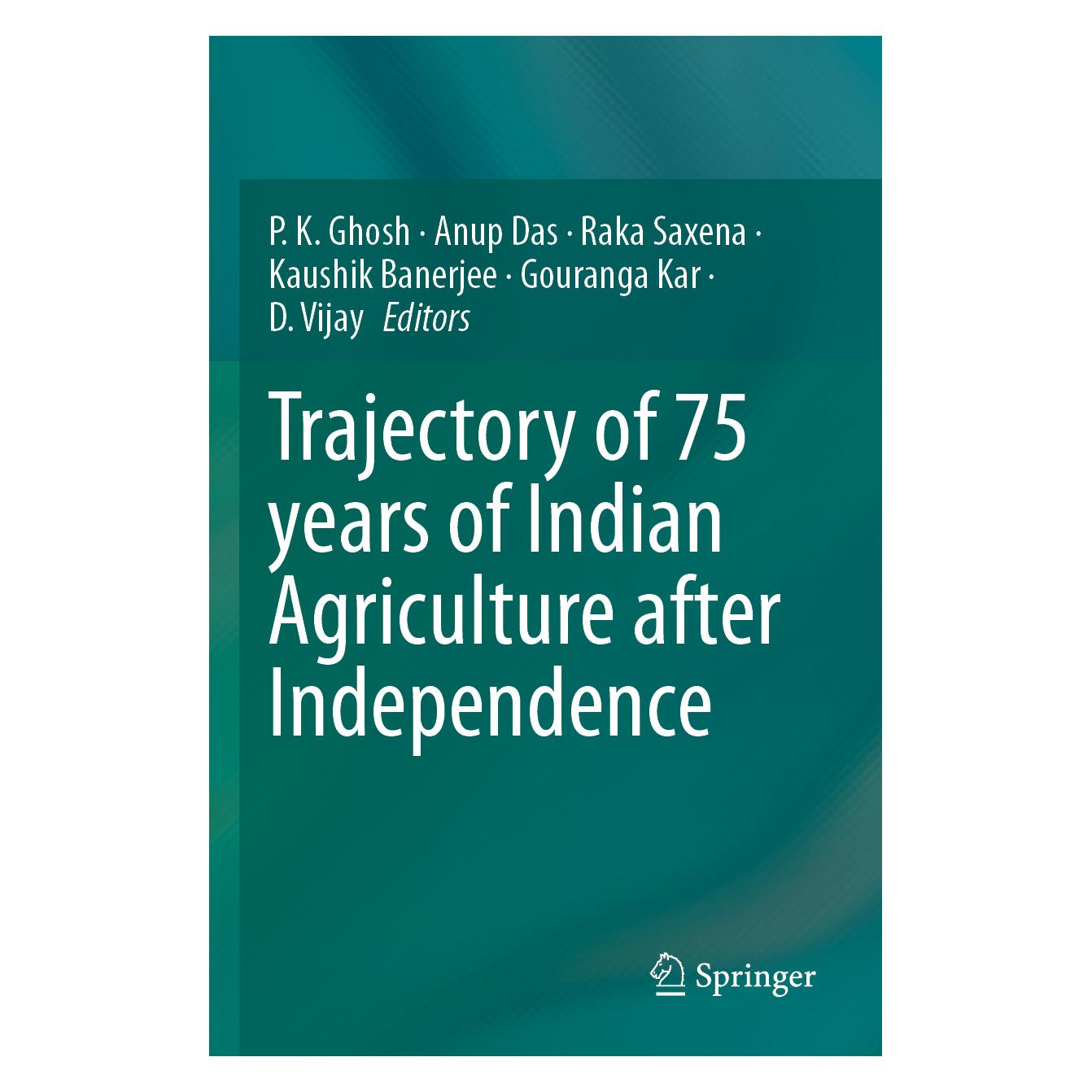 Springer Trajectory of 75 years of Indian Agriculture after Independence (Englisch, Softcover, Anup Das, D. Vijay, Gouranga Kar, Kaushik Banerjee, P. K. Ghosh, Raka Saxena) (57113616)