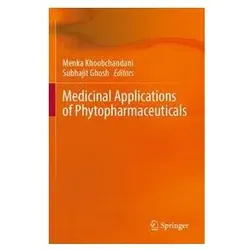 Medicinal Applications of Phytopharmaceuticals, Fachbücher von Subhajit Ghosh, Menka Khoobchandani