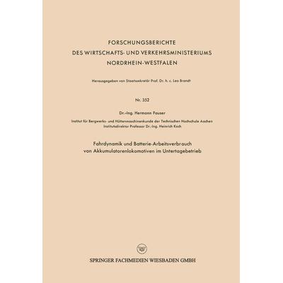Fahrdynamik und Batterie-Arbeitsverbrauch von Akkumulatorenlokomotiven im Untertagebetrieb, Taschenbuch von Hermann Fauser, VS Verlag für