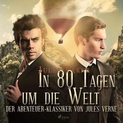 In 80 Tagen um die Welt - Der Abenteuer-Klassiker (Ungekürzt) - Jules Verne, Audio, 9788711794845
