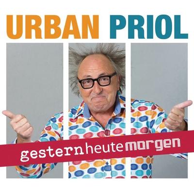 gesternheutemorgen - Urban Priol, CD, 9783837140217