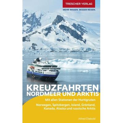 Kreuzfahrten Mittel- und Nordeuropa, Taschenbuch von Alfred Diebold, Trescher, 978-3-89794-637-8