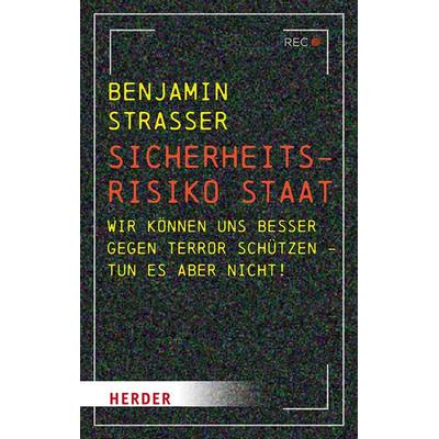 Sicherheitsrisiko Staat, Taschenbuch von Benjamin Strasser, Herder, 978-3-451-07221-5