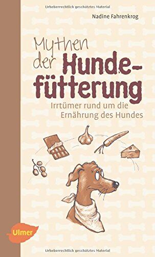 Nadine Fahrenkrog - Mythen der Hundefütterung: Irrtümer rund um die Ernährung des Hundes - Preis vom 15.10.2026 23:06:25 h