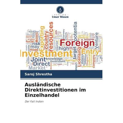 Ausländische Direktinvestitionen im Einzelhandel, Taschenbuch von Saroj Shrestha, Verlag Unser Wissen, 978-620-5-56013-6