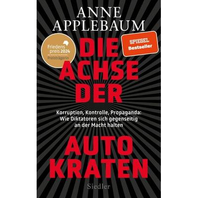 Die Achse der Autokraten, Gebundene Ausgabe von Anne Applebaum, Siedler, 978-3-8275-0176-9