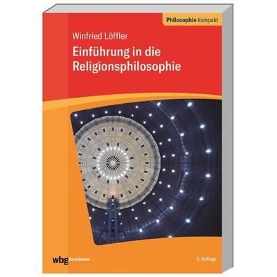 Einführung in die Religionsphilosophie, Taschenbuch von Winfried Löffler, Wbg Academic in Herder, 978-3-534-27053-8
