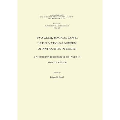 Two Greek Magical Papyri in the National Museum of Antiquities in Leiden, Taschenbuch von Robert W. Daniel Robert W. Daniel, VS Verlag für