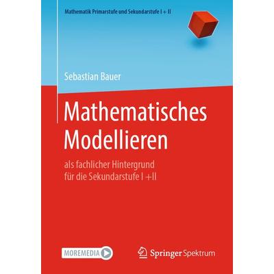 Mathematisches Modellieren, Taschenbuch von Sebastian Bauer, Springer Berlin, 978-3-662-61787-8