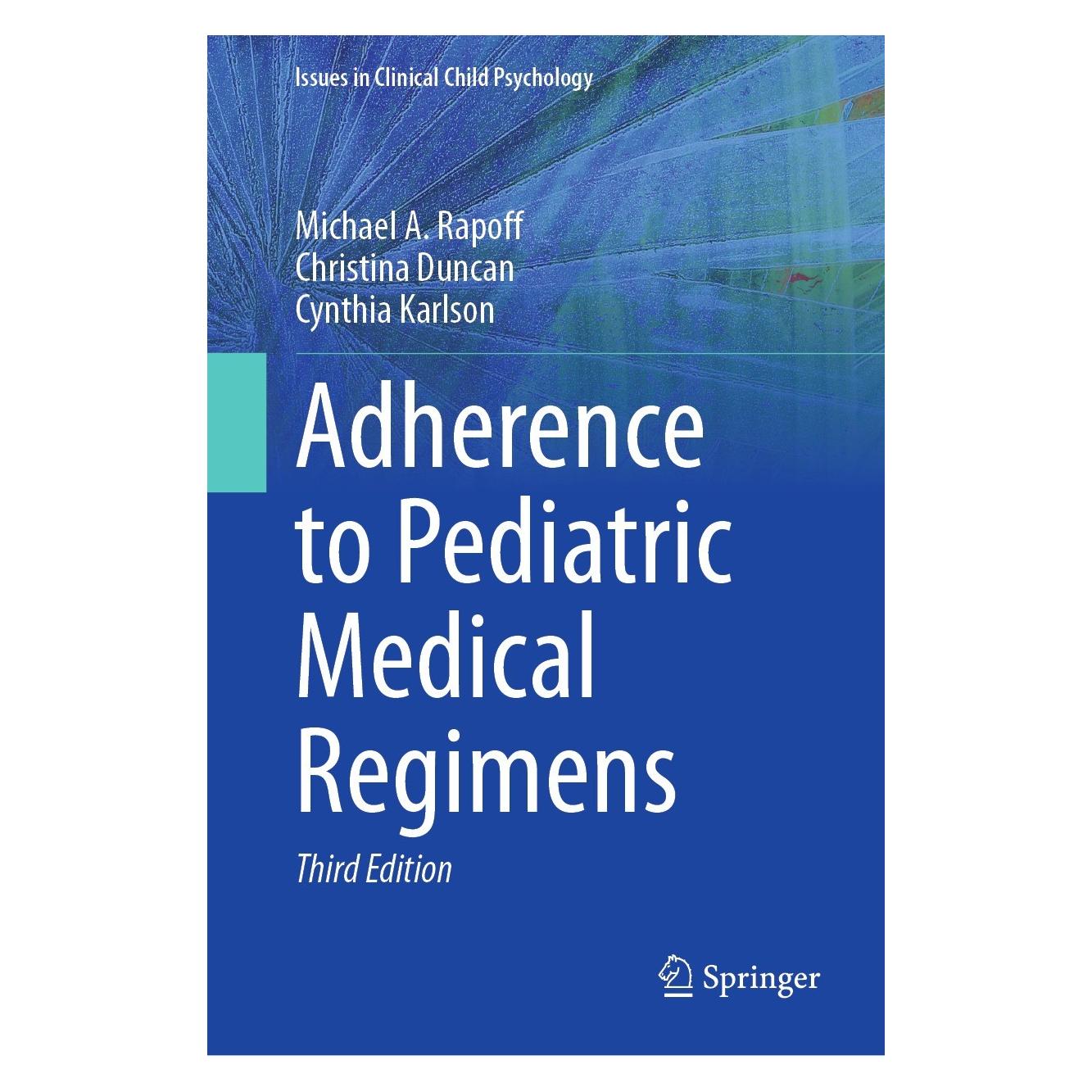 Springer Adherence to Pediatric Medical Regimens (Englisch, Hardcover, Christina Duncan, Cynthia Karlson, Michael A. Rapoff) (9783031274831)