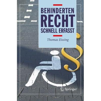 Behindertenrecht - Schnell erfasst, Taschenbuch von Thomas Eissing, Springer Berlin, 978-3-540-33954-0