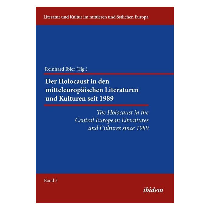 ibidem The Holocaust in the Central European Literatures and Cultures since 1989. Der Holocaust in den mitt (Deutsch, Englisch, Softcover, Reinhard Ibler) (51376887)