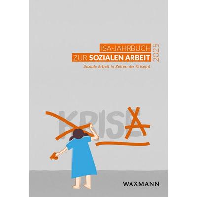 ISA-Jahrbuch zur Sozialen Arbeit 2025, Taschenbuch von , Waxmann Verlag GmbH, 978-3-8188-0103-8