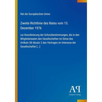 Zweite Richtlinie des Rates vom 13. Dezember 1976, Taschenbuch von Rat der Europäischen Union, Antiphon Verlag, 978-3-387-80589-5