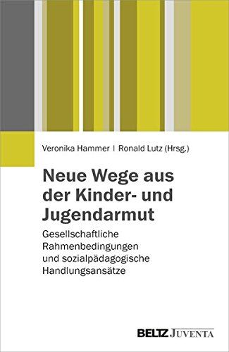 Veronika Hammer - Neue Wege aus der Kinder- und Jugendarmut: Gesellschaftliche Rahmenbedingungen und sozialpädagogische Handlungsansätze - Preis vom 14.10.2026 23:07:16 h
