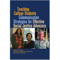 Teaching College Students Communication Strategies for Effective Social Justice Advocacy, Fachbücher von Robert J. Nash, Michele C. Murray, Richard Greggory Johnson