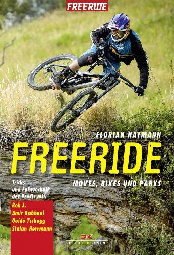 Florian Haymann - Freeride: Moves, Bikes und Parks Tricks und Fahrtechnik der Profis mit Rob J., Amir Kabbani, Guido Tschugg, Stefan Herrmann - Preis vom 11.10.2026 03:10:56 h