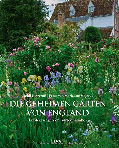 Heidi Howcroft - Die geheimen Gärten von England: Entdeckungen im Gartenparadies - Preis vom 16.10.2026 11:41:07 h