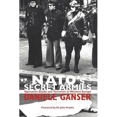 NATO's Secret Armies, Taschenbuch von Daniele Ganser, Taylor & Francis, 978-0-7146-8500-7
