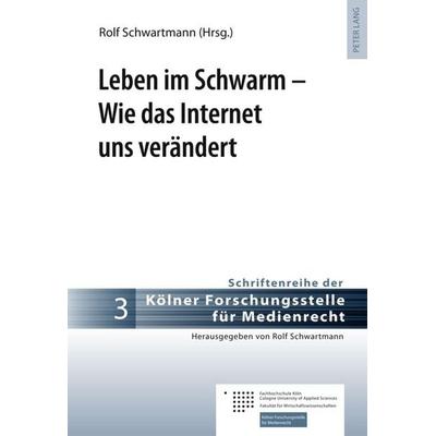 Leben im Schwarm – Wie das Internet uns verändert, Gebundene Ausgabe von , Peter Lang GmbH, Internationaler Verlag der Wissenschaften,