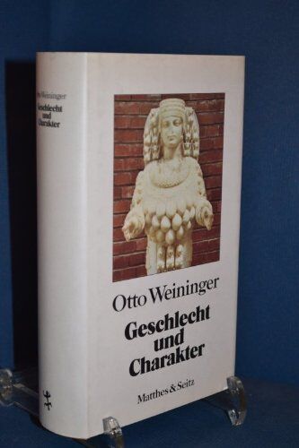 Otto Weininger - Geschlecht und Charakter. Sonderausgabe: Eine prinzipielle Untersuchung - Preis vom 11.10.2026 03:10:56 h