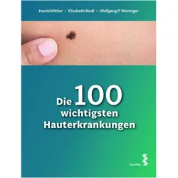 Kittler:Die 100 wichtigsten Hauterkrank, Fachbücher von Elisabeth Riedl, Wolfgang P. Weninger, Harald Kittler