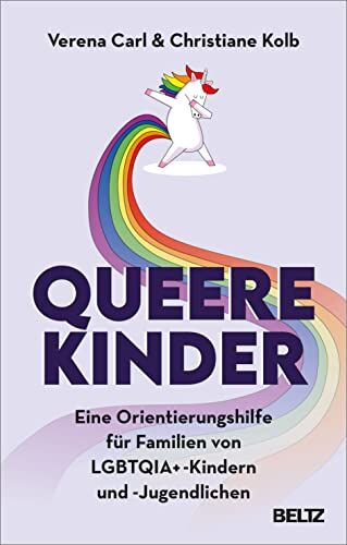 Verena Carl - Queere Kinder: Eine Orientierungshilfe für Familien von LGBTQIA+ -Kindern und -Jugendlichen - Preis vom 07.10.2026 11:45:10 h