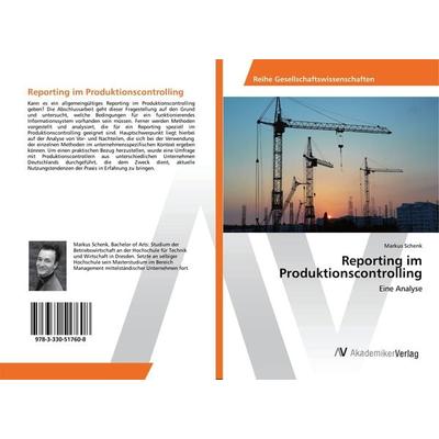 Reporting im Produktionscontrolling, Taschenbuch von Markus Schenk, AV Akademikerverlag, 978-3-330-51760-8