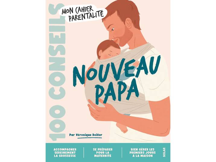 100 conseils parentalité - Nouveau Papa (Broché)