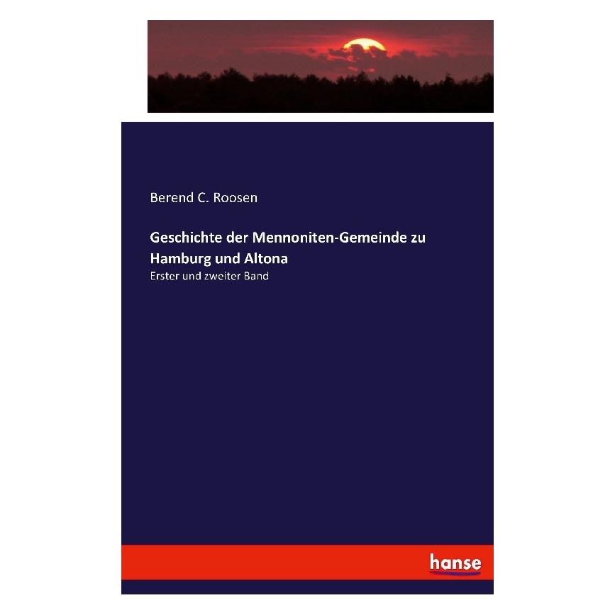 Hansebooks Geschichte der Mennoniten-Gemeinde zu Hamburg und Altona (Deutsch, Softcover, Berend C Roosen) (56162129)