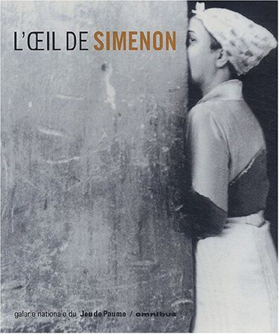 Georges Simenon - L'oeil de Simenon : exposition, Paris, Galerie nationale du Jeu de Paume, 13 janv.-7 mars 2004 - Preis vom 12.10.2026 11:37:12 h