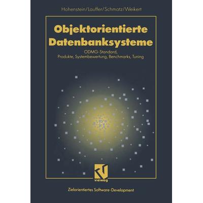 Objektorientierte Datenbanksysteme, Taschenbuch von Regina Lauffer,Klaus-Dieter Schmatz,Petra Weikert, Vieweg & Teubner, 978-3-663-05783-3