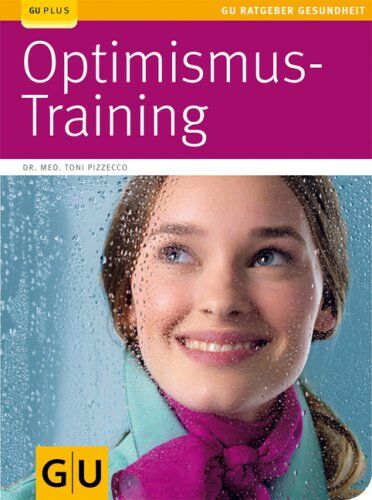 Toni Pizzecco - Optimismus-Training (GU Ratgeber Gesundheit) - Preis vom 16.10.2026 11:41:07 h