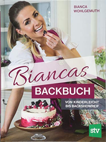 Bianca Wohlgemuth - Biancas Backbuch: Von kinderleicht bis backshowreif - Preis vom 09.10.2026 07:28:09 h