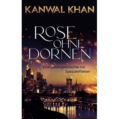 Rose ohne Dornen, Taschenbuch von Kanwal Khan, BoD – Books on Demand, 978-3-7578-4087-7