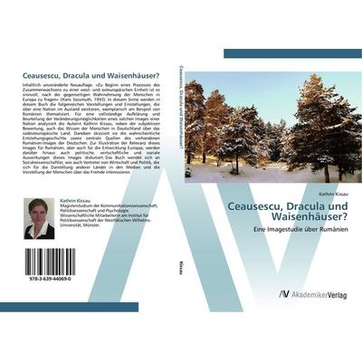 Ceausescu, Dracula und Waisenhäuser?, Taschenbuch von Kathrin Kissau, AV Akademikerverlag, 978-3-639-44069-0