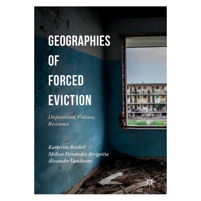 Palgrave Macmillan Uk Geographies of Forced Eviction (Englisch, Hardcover, Alexander Vasudevan, Katherine Brickell, Melissa Fernández Arrigoitia, Melissa Fernndez Arrigoitia) (63292469)
