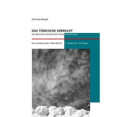 Das türkische Erbrecht im deutsch-türkischen Zusammenhang, Taschenbuch von Christian Rumpf, Epubli, 978-3-7598-5421-6