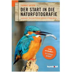 Der Start in die Naturfotografie, Ratgeber von Thomas Kaiser