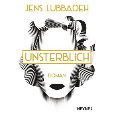 Unsterblich, Taschenbuch von Jens Lubbadeh, Heyne