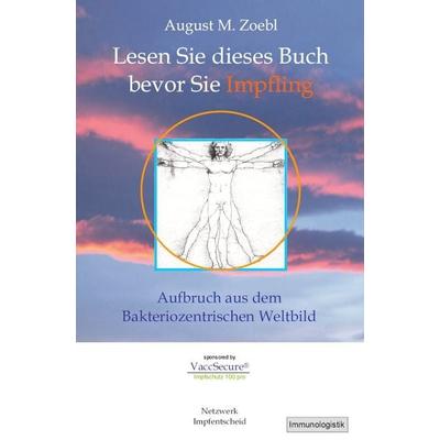 Lesen Sie dieses Buch bevor Sie Impfling, Gebundene Ausgabe von August Zoebl, Libertarian, 978-3-905353-59-4