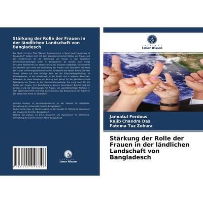 Stärkung der Rolle der Frauen in der ländlichen Landschaft von Bangladesch, Taschenbuch von Jannatul Ferdous,Rajib Chandra Das,Fatema Tuz Zohura,