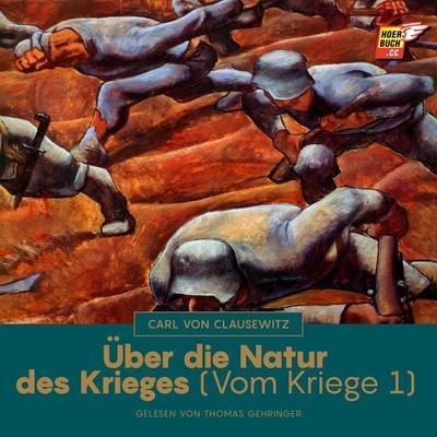 Über die Natur des Krieges (Vom Kriege, Buch 1) - Carl Clausewitz, Audio, 9783991480563