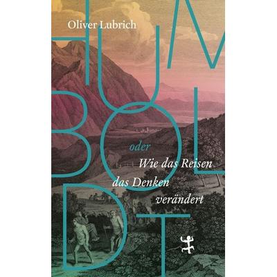 Humboldt, Gebundene Ausgabe von Oliver Lubrich, Matthes & Seitz, 978-3-7518-0337-3