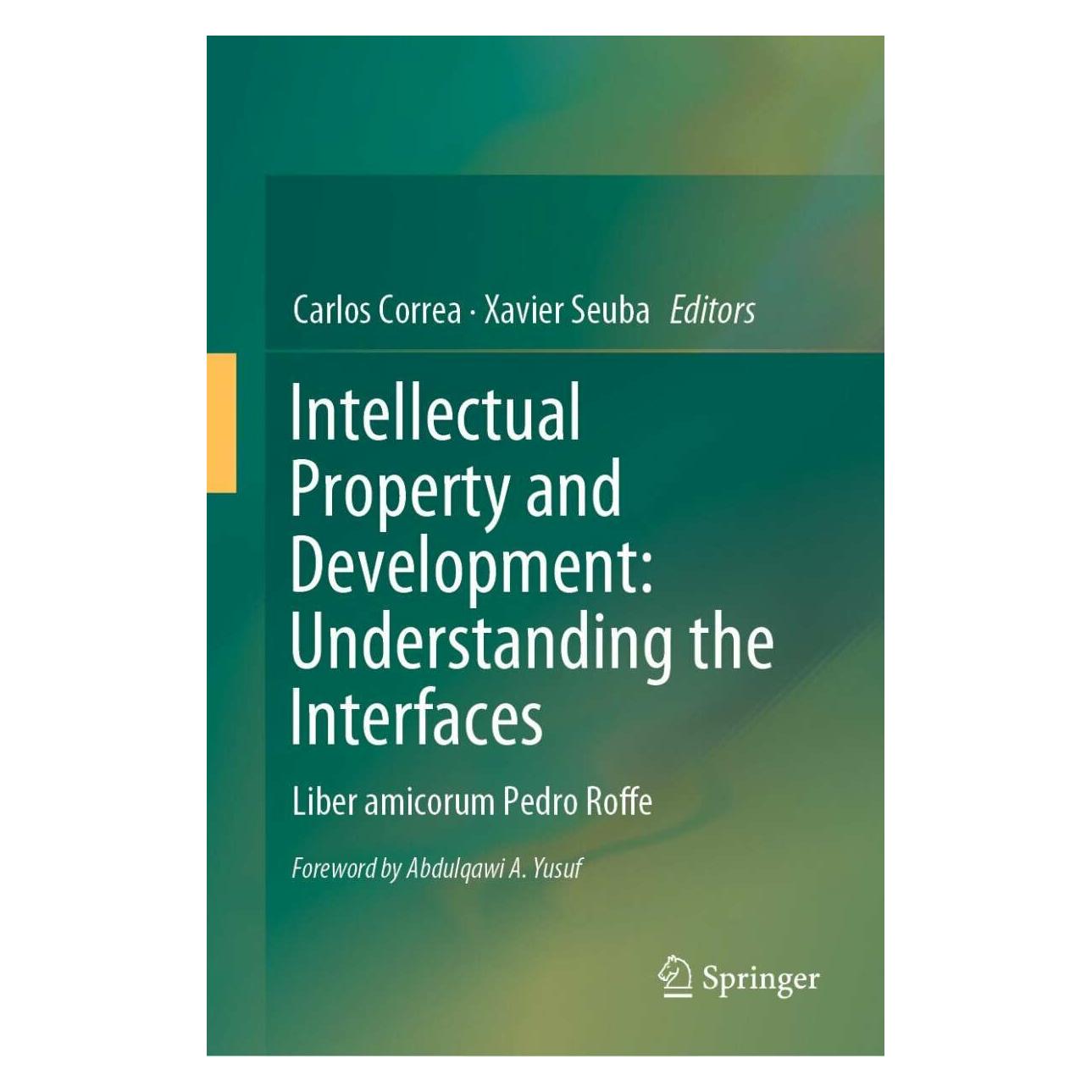 Springer Intellectual Property and Development: Understanding the Interfaces (Englisch, Hardcover, Carlos Correa, Xavier Seuba) (25423142)