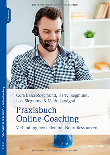 Cora Besser-Siegmund - Praxisbuch Online-Coaching: Verbindung herstellen mit NeuroRessourcen - Preis vom 15.10.2026 23:06:25 h