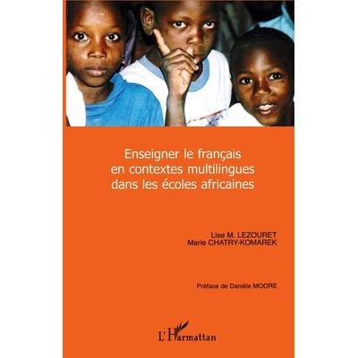 Enseigner le français en contextes multilingues dans les écoles africaines, Taschenbuch von Lise M. Lezouret,Marie Chatry-Komarek, Editions