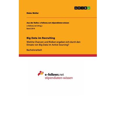Big Data im Recruiting, Taschenbuch von RIeke Weller, GRIN, 978-3-668-83424-8